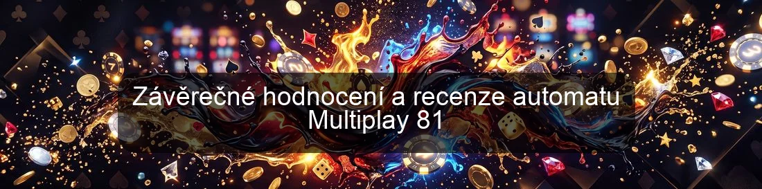 Závěrečné hodnocení a recenze automatu Multiplay 81 Závěrečné hodnocení a recenze automatu Multiplay 81